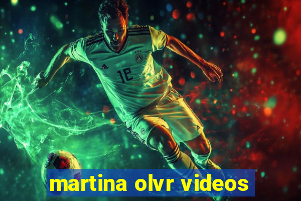 martina olvr videos